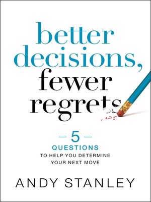 Better Decisions, Fewer Regrets - ebook